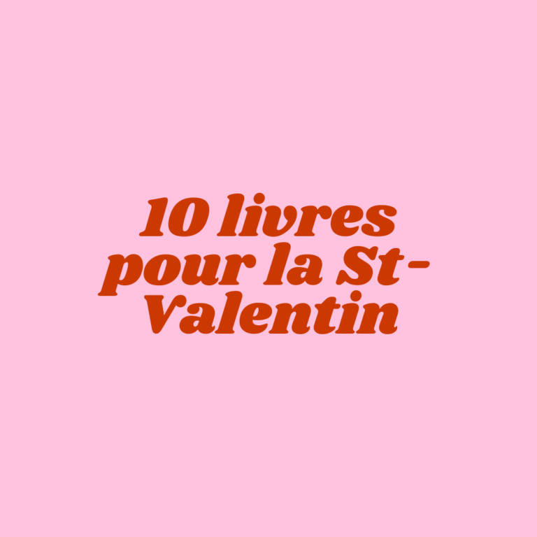 Célébrez la St-Valentin avec ces 10 romans d’amour